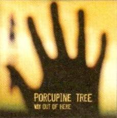 Porcupine Tree : Way Out of Here